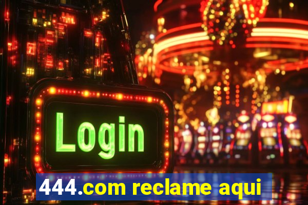 444.com reclame aqui